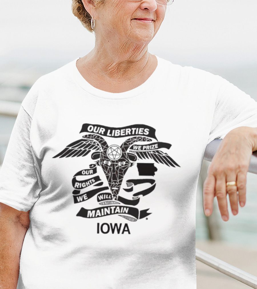 Our Liberties We Prize Our Rights We Will Maintain Iowa T-Shirt