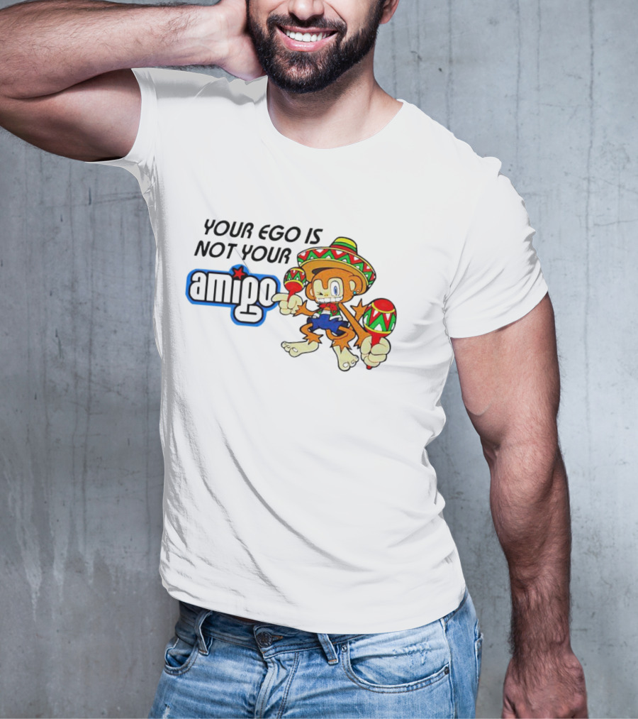 Your Ego Is Not Your Amigo Monkey Sombrero Maracas T-Shirt