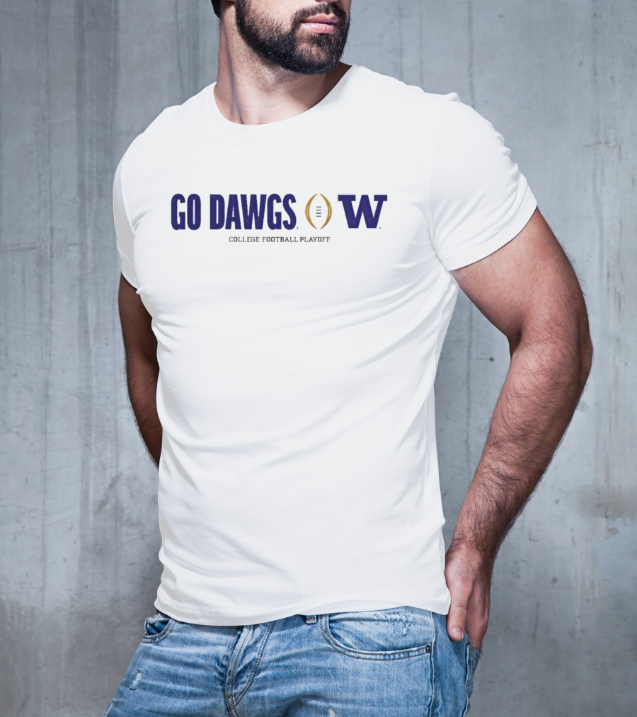 Go Dawgs Washington Huskies College Football Playoff T-Shirt