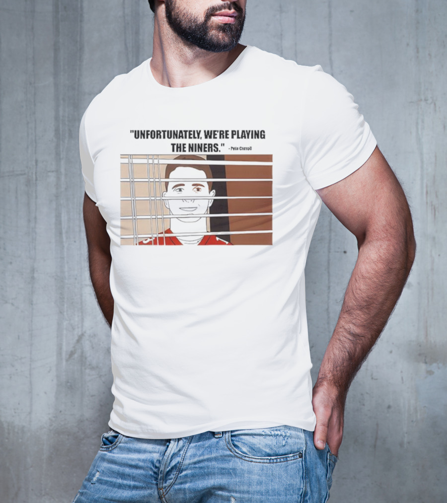 Unfortunately We're Playing The Niners Paul Crewe Prison Bars T-Shirt