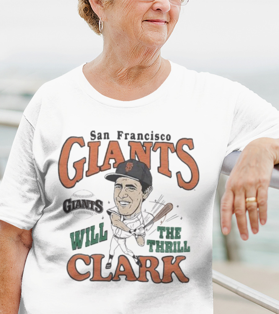 San Francisco Giants Will The Thrill Clark T-Shirt