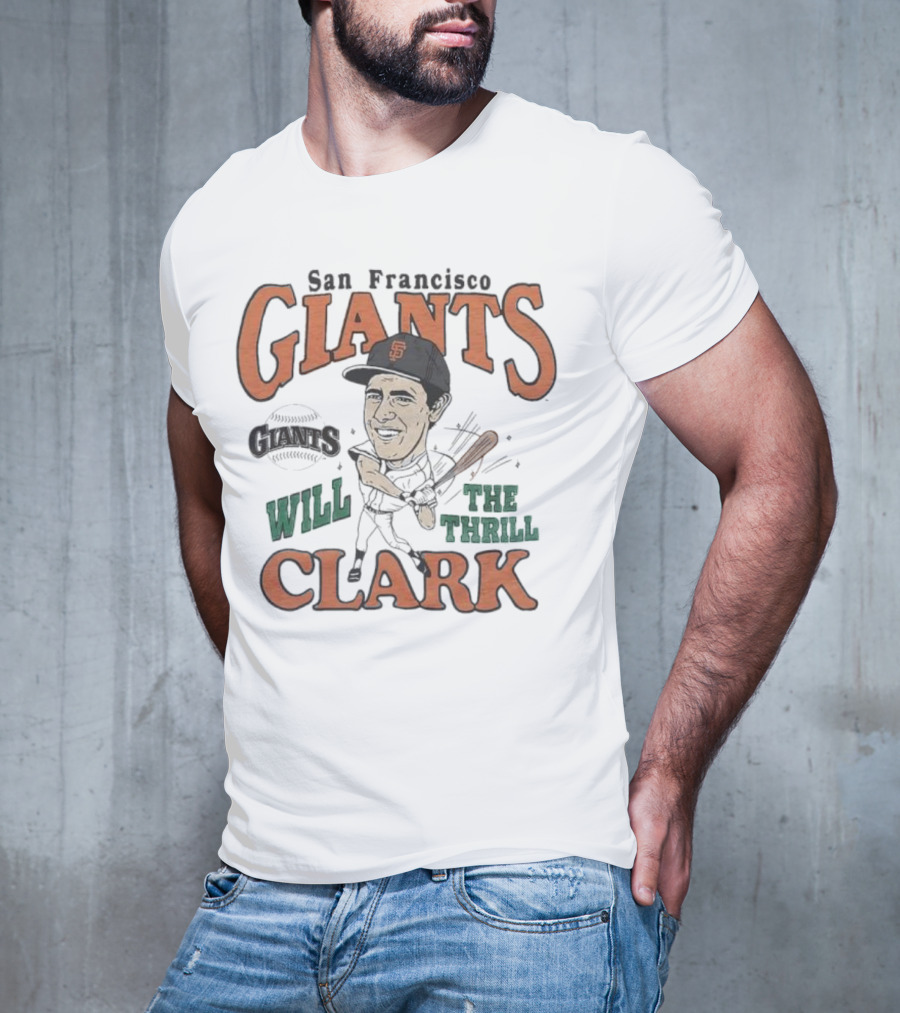 San Francisco Giants Will The Thrill Clark T-Shirt