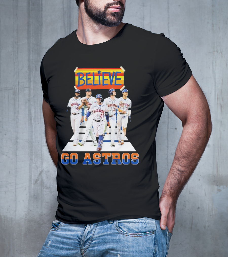 Believe Houston Baseball Go Astros T-Shirt