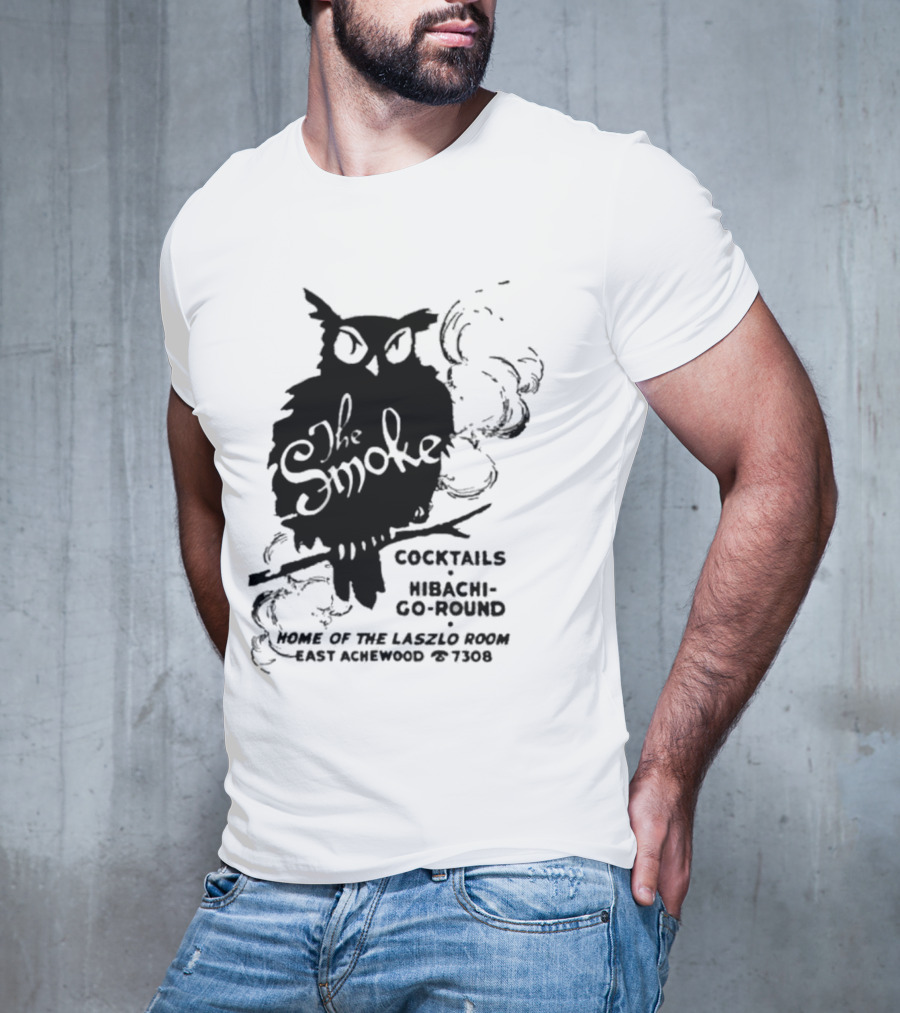 The Smoke Cocktails Hibachi-Go-Round Home Of The Laszlo Room East Achewood 7308 T-Shirt