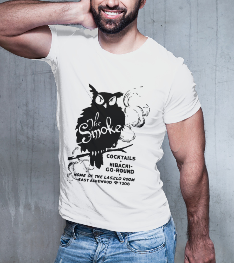 The Smoke Cocktails Hibachi-Go-Round Home Of The Laszlo Room East Achewood 7308 T-Shirt