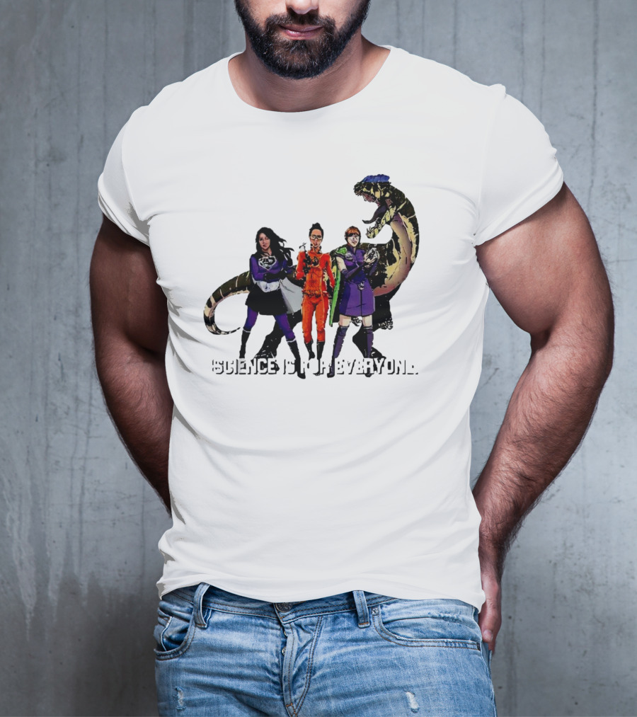 Science Is For Everyone With Diverse Female Scientists And Dinosaur T-Shirt