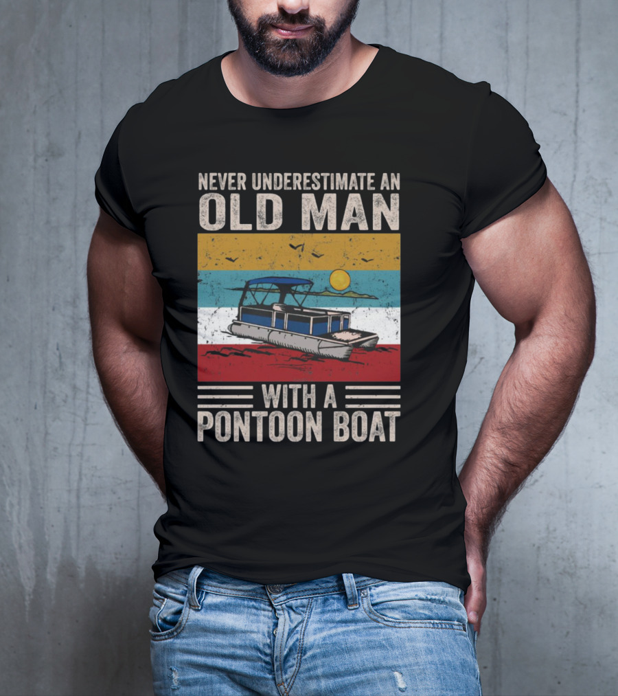 Never Underestimate An Old Man With A Pontoon Boat Vintage Sunset Scene T-Shirt