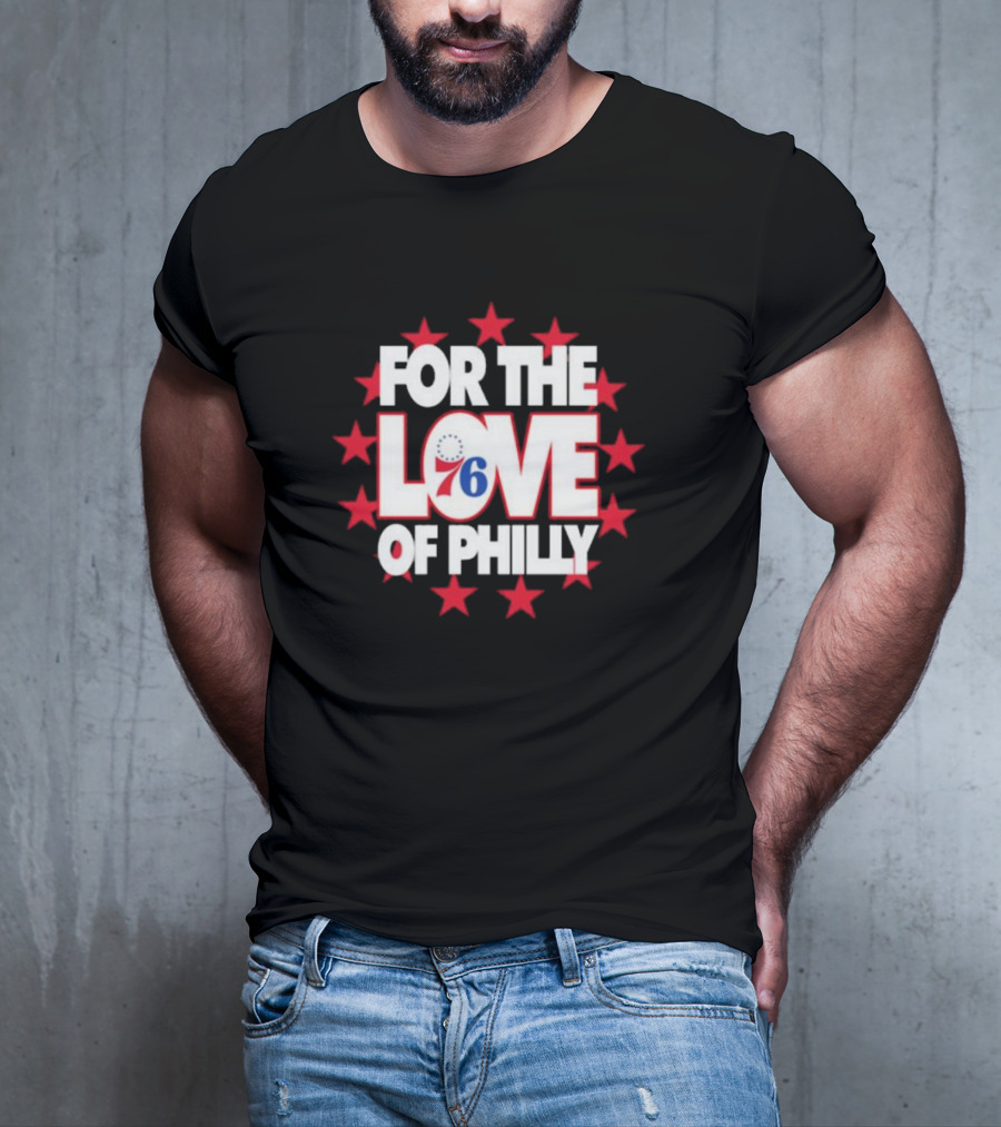 Philadelphia 76ers For The Love Of Philly T-Shirt