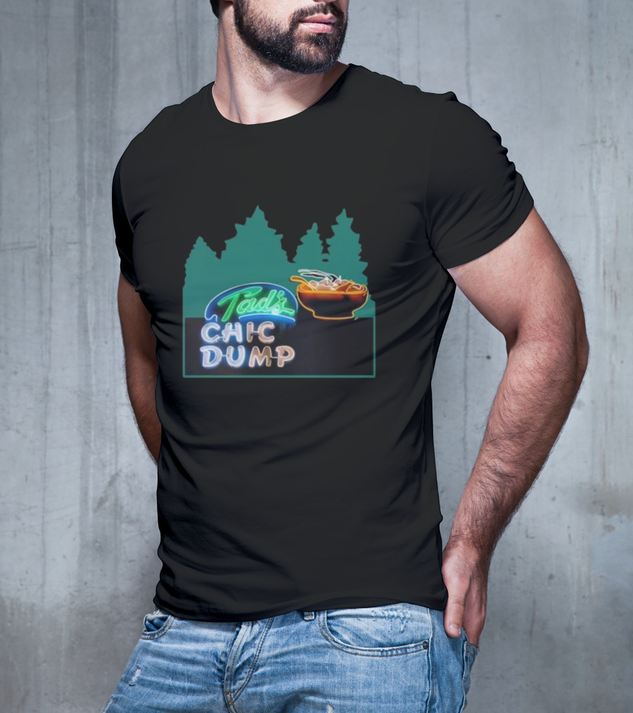 Tad's Chic Dump Neon Sign With Forest Background And Steaming Bowl T-Shirt