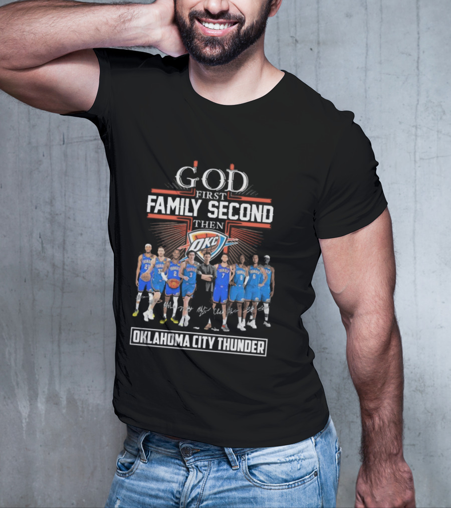 God First Family Second Then Basketball Oklahoma City Thunder Players Signatures T-Shirt