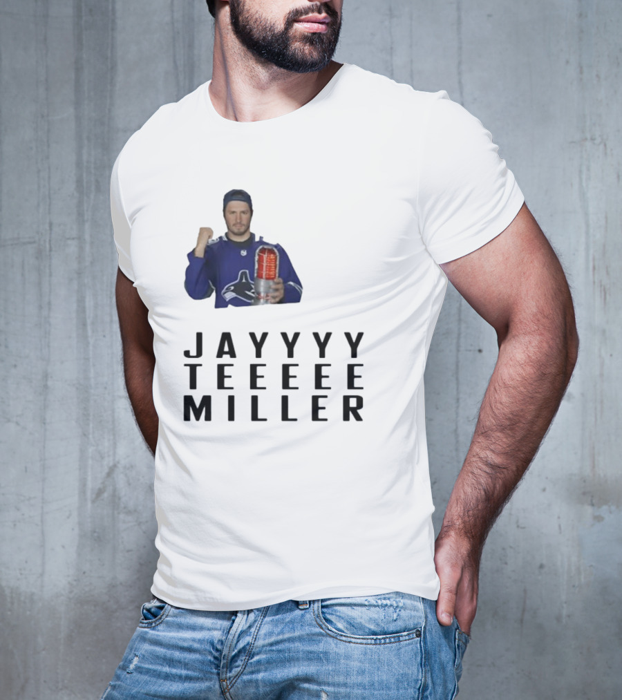 Jayyyy Teeeee Miller Vancouver Hockey T-Shirt