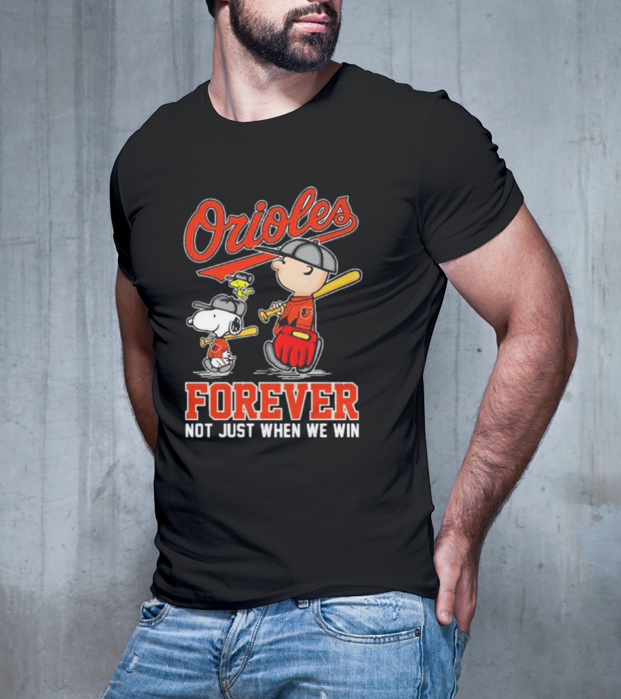 Orioles Snoopy Charlie Brown Woodstock Forever Not Just When We Win T-Shirt