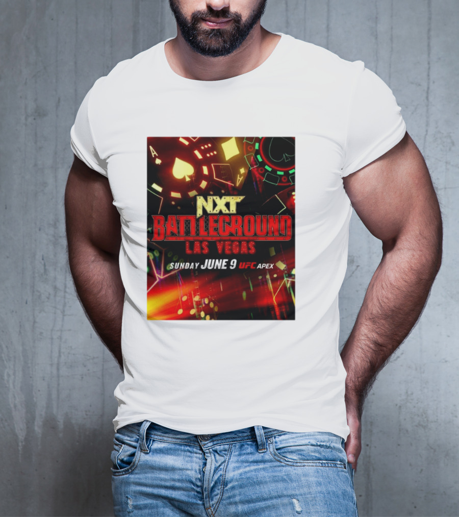 NXT Battleground Las Vegas Sunday June 9 UFC APEX T-Shirt