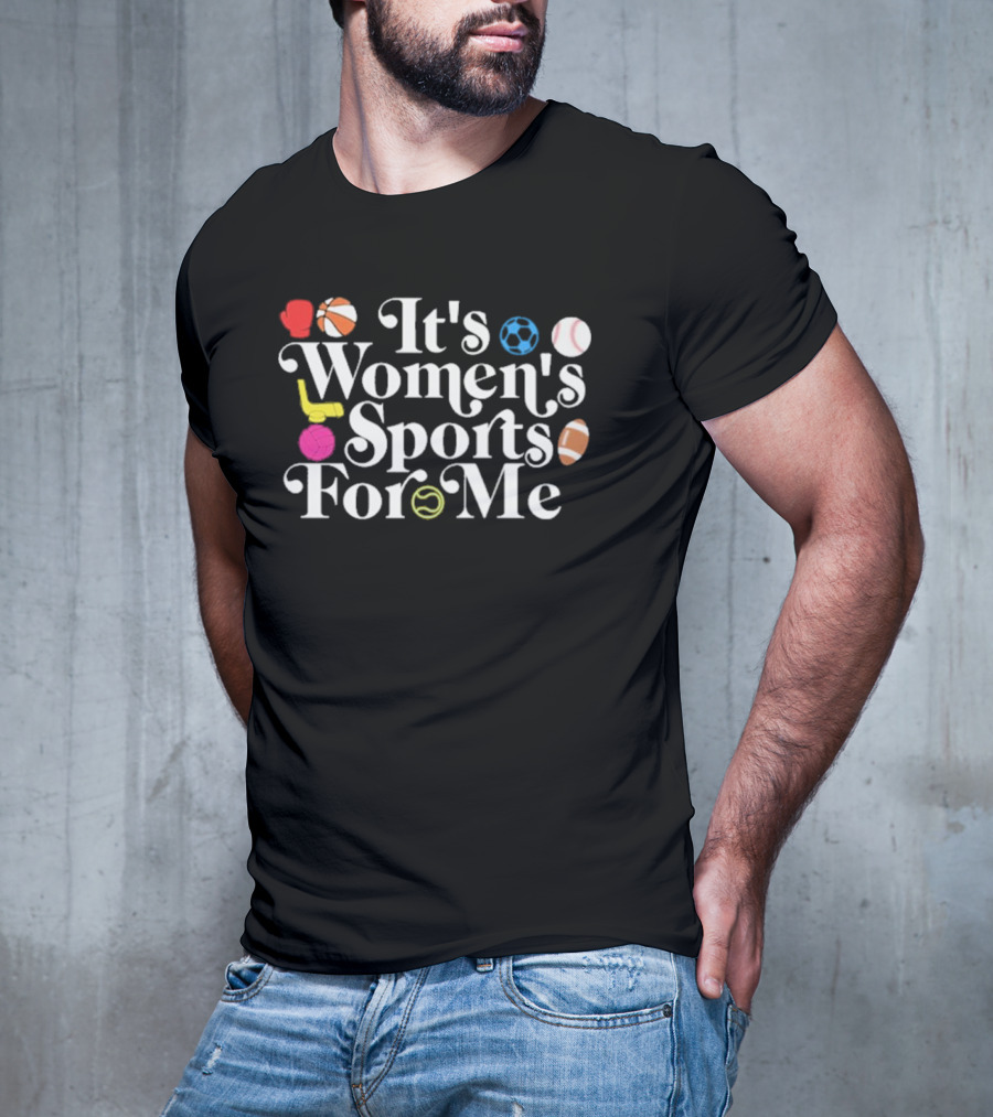 It's Women's Sports For Me Basketball Soccer Tennis Baseball Boxing T-Shirt