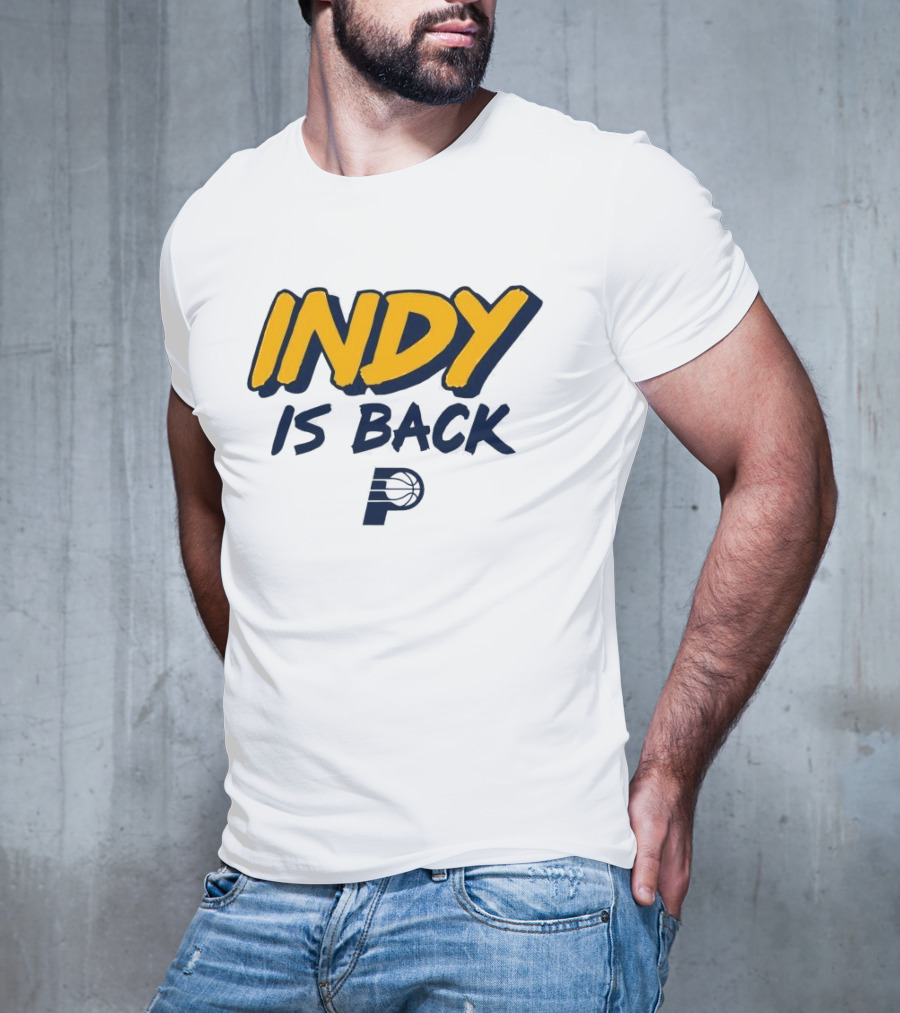 Indy Is Back Indiana Pacers Basketball NBA T-Shirt