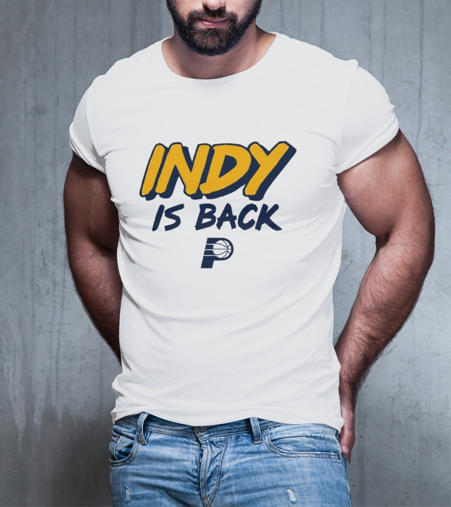 Indy Is Back Indiana Pacers Basketball NBA T-Shirt