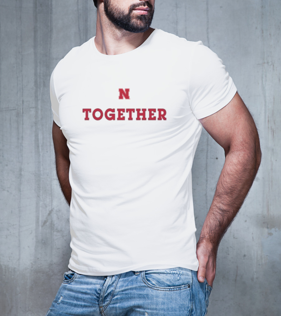 Nebraska Huskers N Together We'll All Stick Together In All Kinds Of Weather T-Shirt