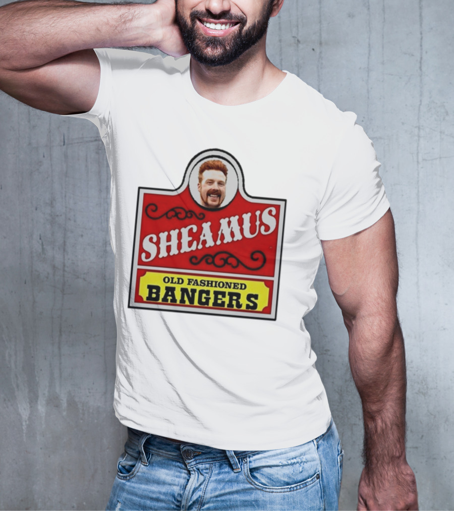 Sheamus Old Fashioned Bangers Whimsical Sign T-Shirt
