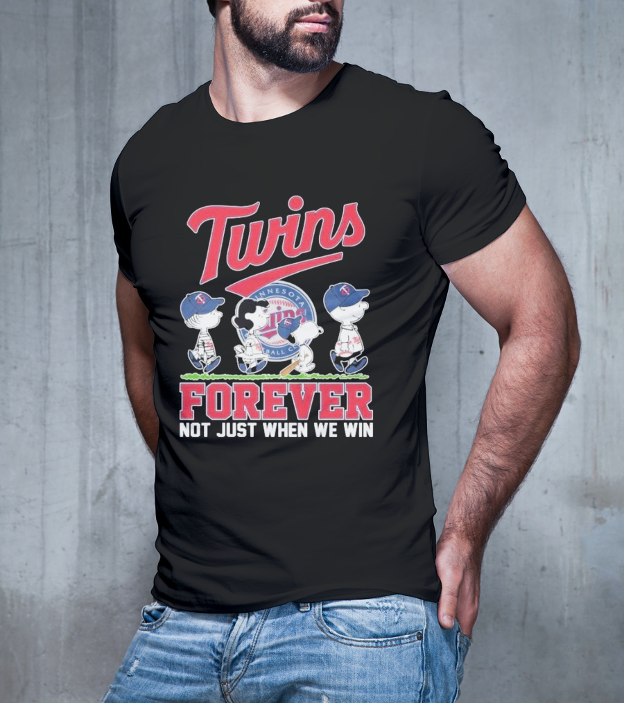 Twins Forever Not Just When We Win Minnesota Baseball T-Shirt
