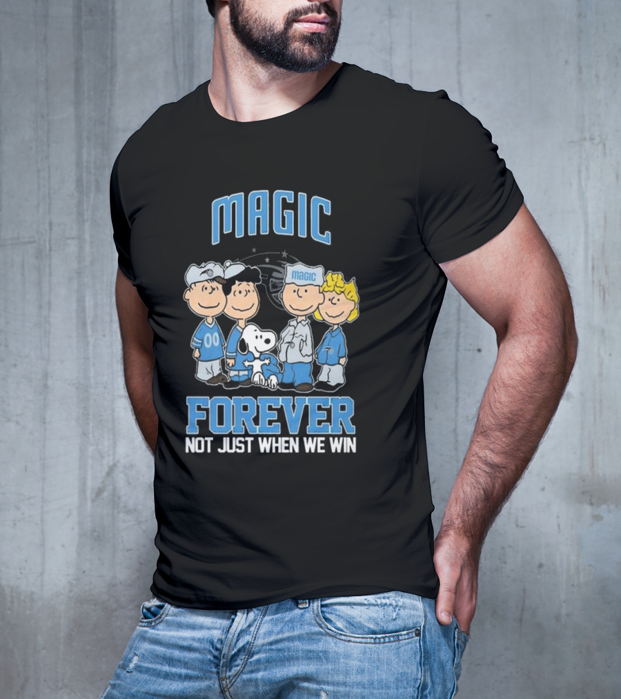 Magic Forever Not Just When We Win Peanuts Characters T-Shirt