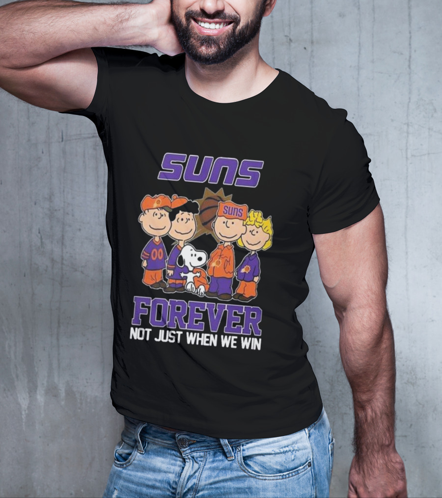 Suns Forever Not Just When We Win Peanuts Characters Basketball Fandom T-Shirt