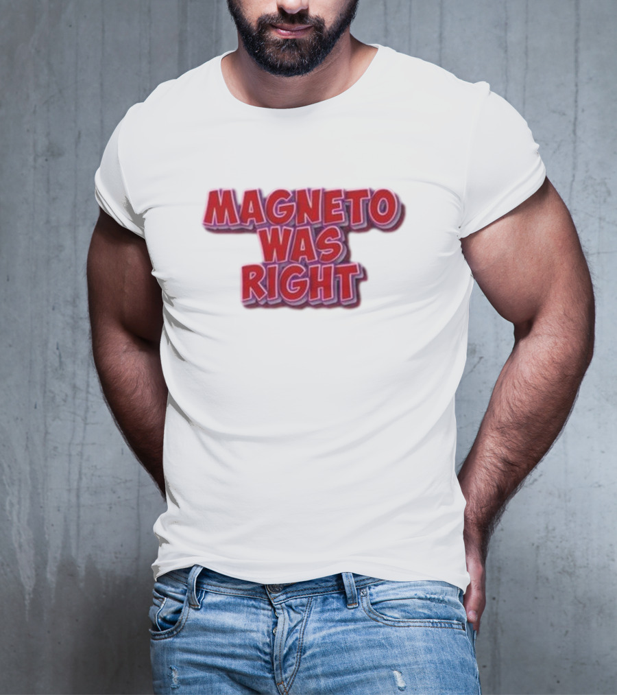 Magneto Was Right Bold Red Text Fandom T-Shirt