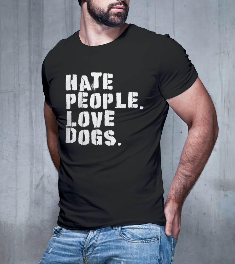 HATE PEOPLE LOVE DOGS Funny Dog Owners T-Shirt