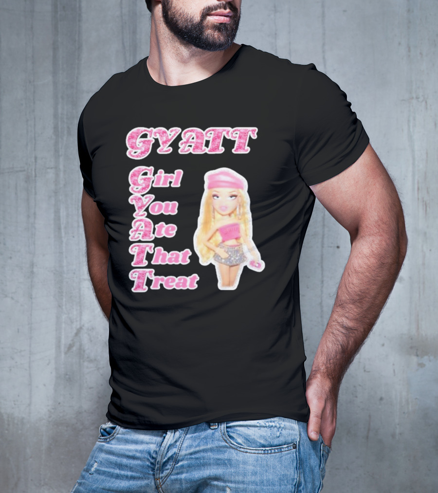 GYATT Girl You Ate That Treat Fashion Doll Vibe T-Shirt