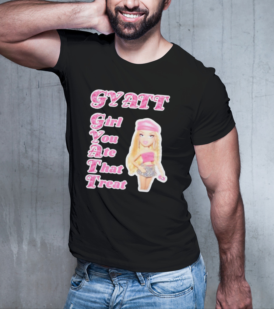 GYATT Girl You Ate That Treat Fashion Doll Vibe T-Shirt