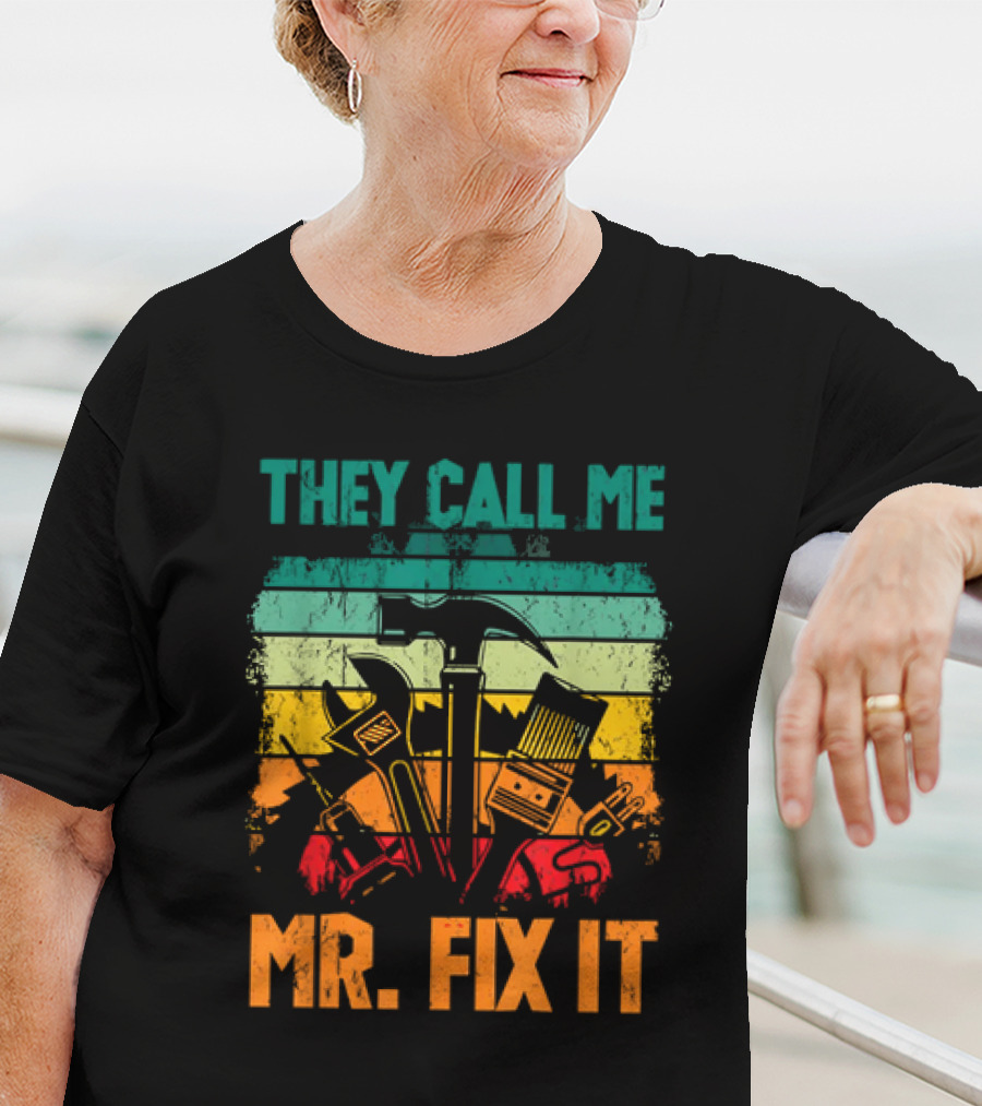 Father's Day Handyman Dad They Call Me Mr Fix It Repairman Tools T-Shirt