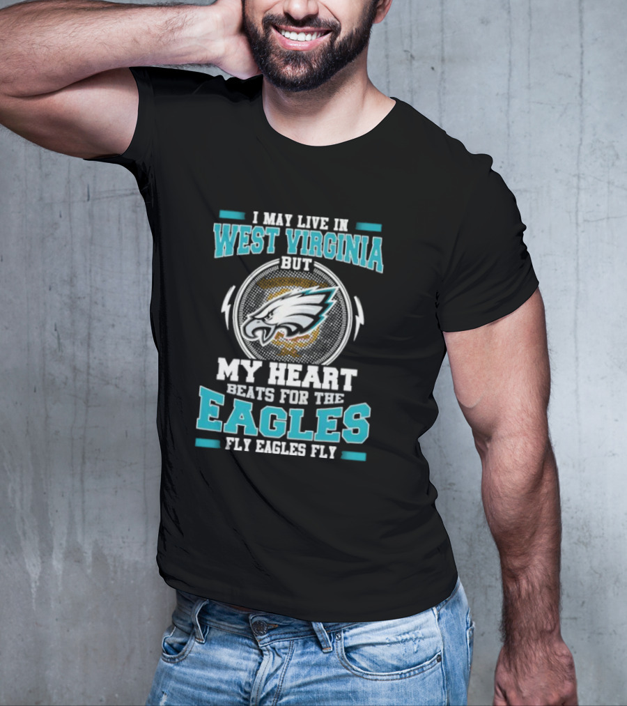 West Virginia Heart Beats For Eagles Fly Eagles Fly T-Shirt