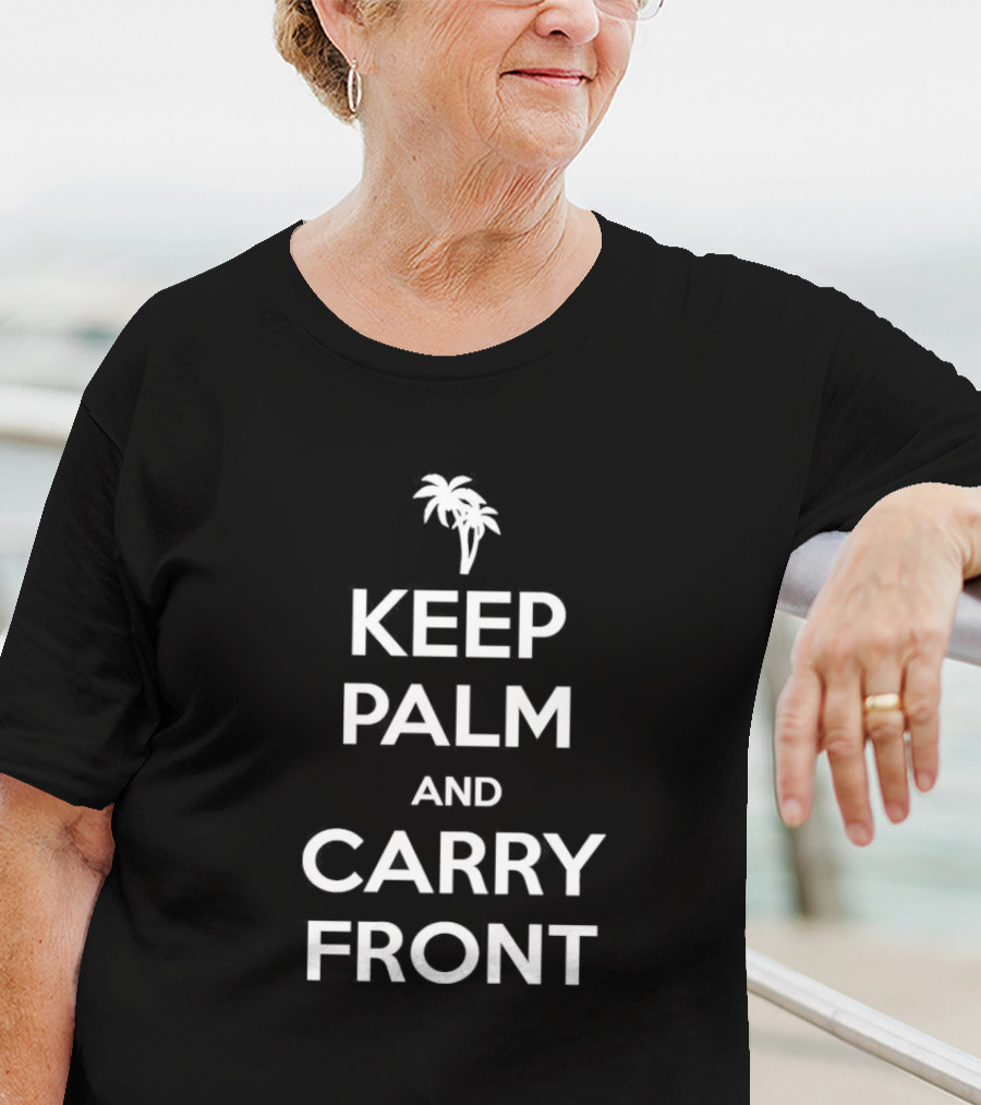 Keep Palm And Carry Frond T-Shirt
