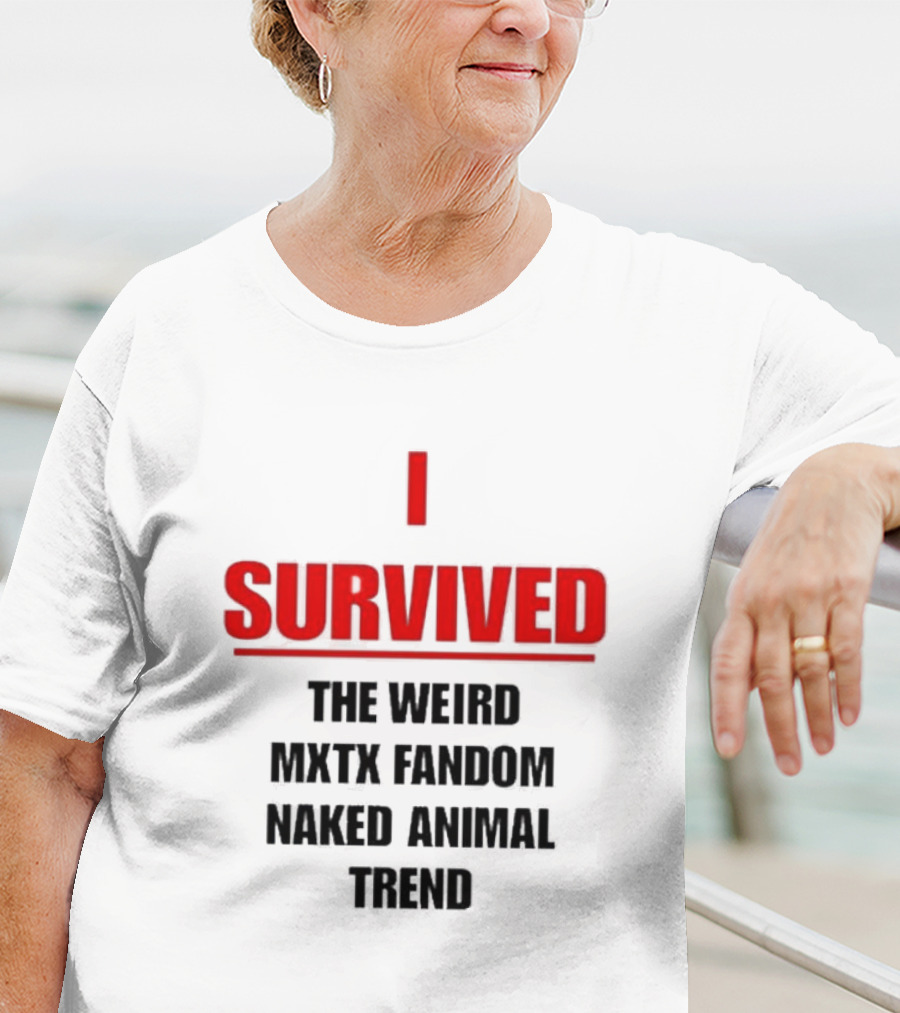 I Survived The Weird MXTX Fandom Naked Animal Trend T-Shirt