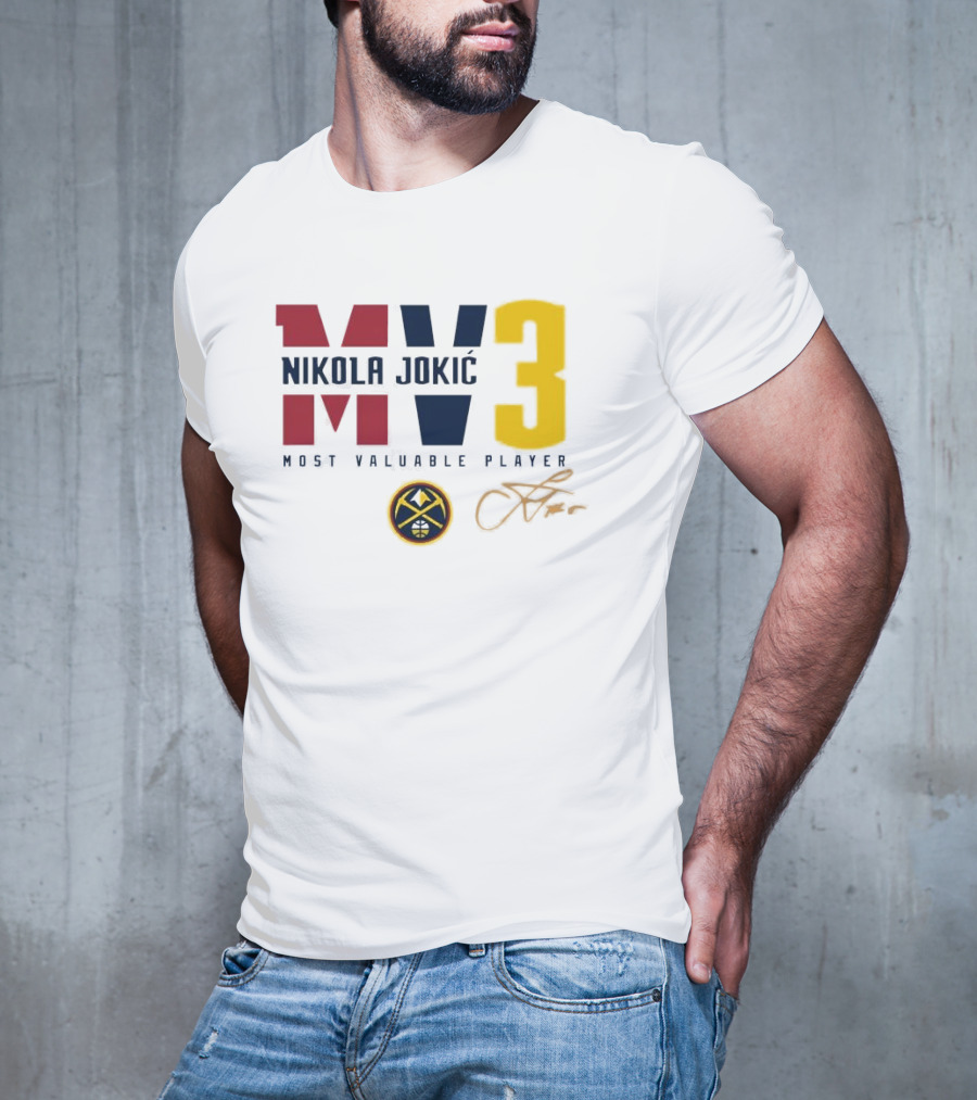 Nikola Jokic MV3 Most Valuable Player Denver Nuggets Signature T-Shirt