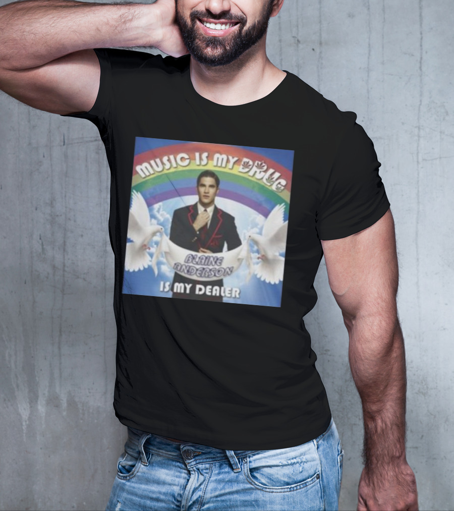 Music Is My Drug Blaine Anderson Is My Dealer Rainbow And Doves T-Shirt