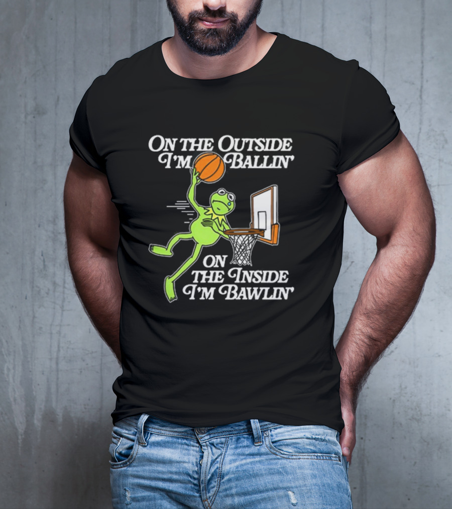 On The Outside I’m Ballin’ On The Inside I’m Bawling Kermit Basketball Dunk T-Shirt