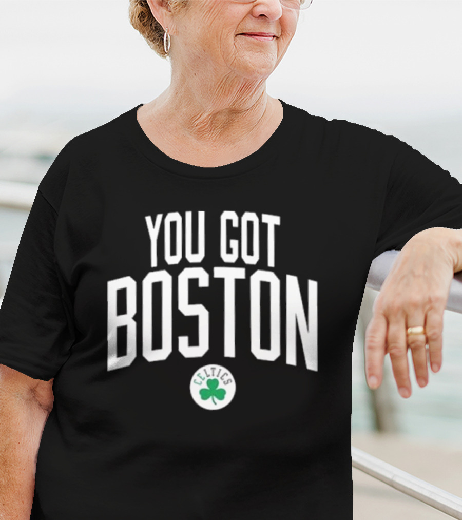 You Got Boston Celtics Shamrock T-Shirt
