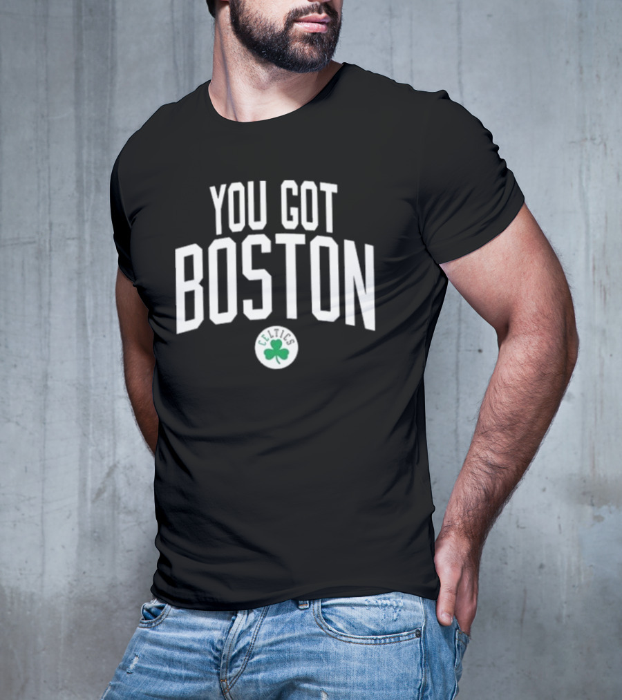 You Got Boston Celtics Shamrock T-Shirt