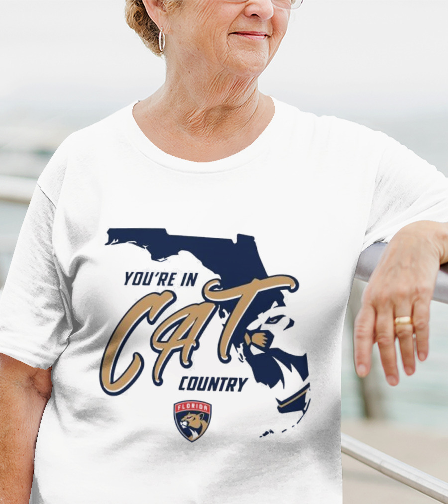 You're In Florida Panthers Cat Country T-Shirt
