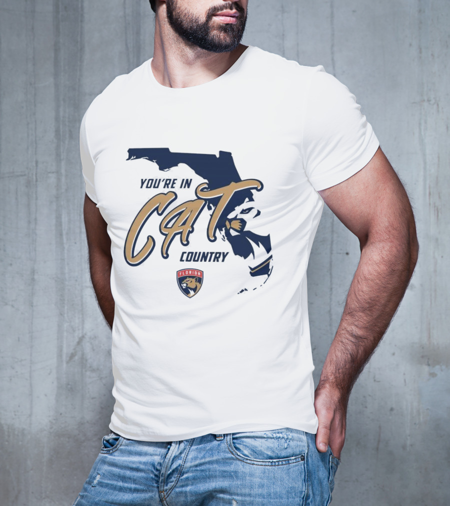You're In Florida Panthers Cat Country T-Shirt