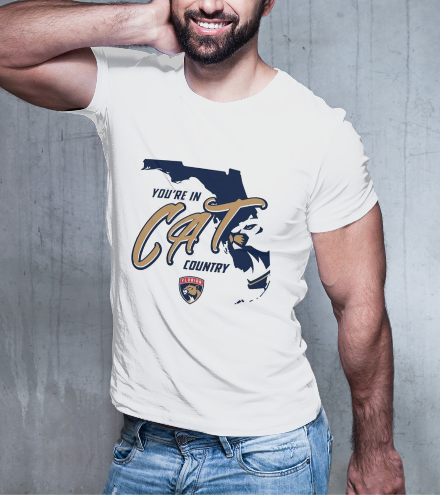 You're In Florida Panthers Cat Country T-Shirt