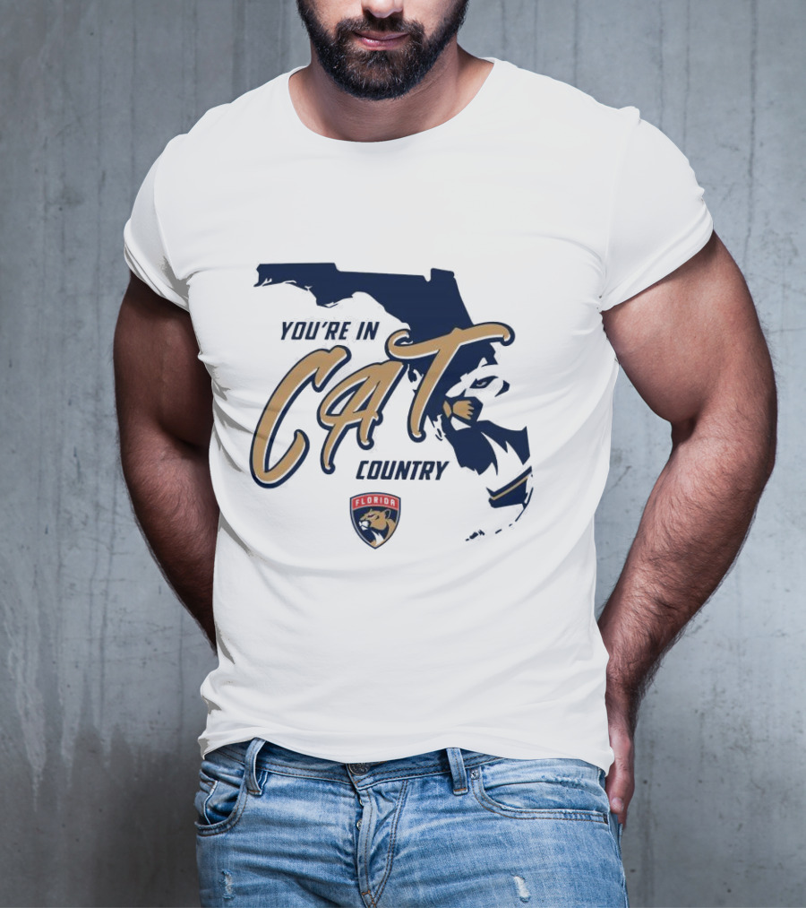 You're In Florida Panthers Cat Country T-Shirt
