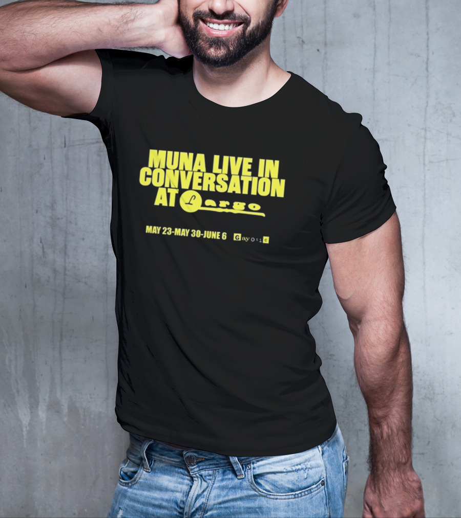 MUNA Live In Conversation At Largo May 23 May 30 June 6 Gayotic T-Shirt