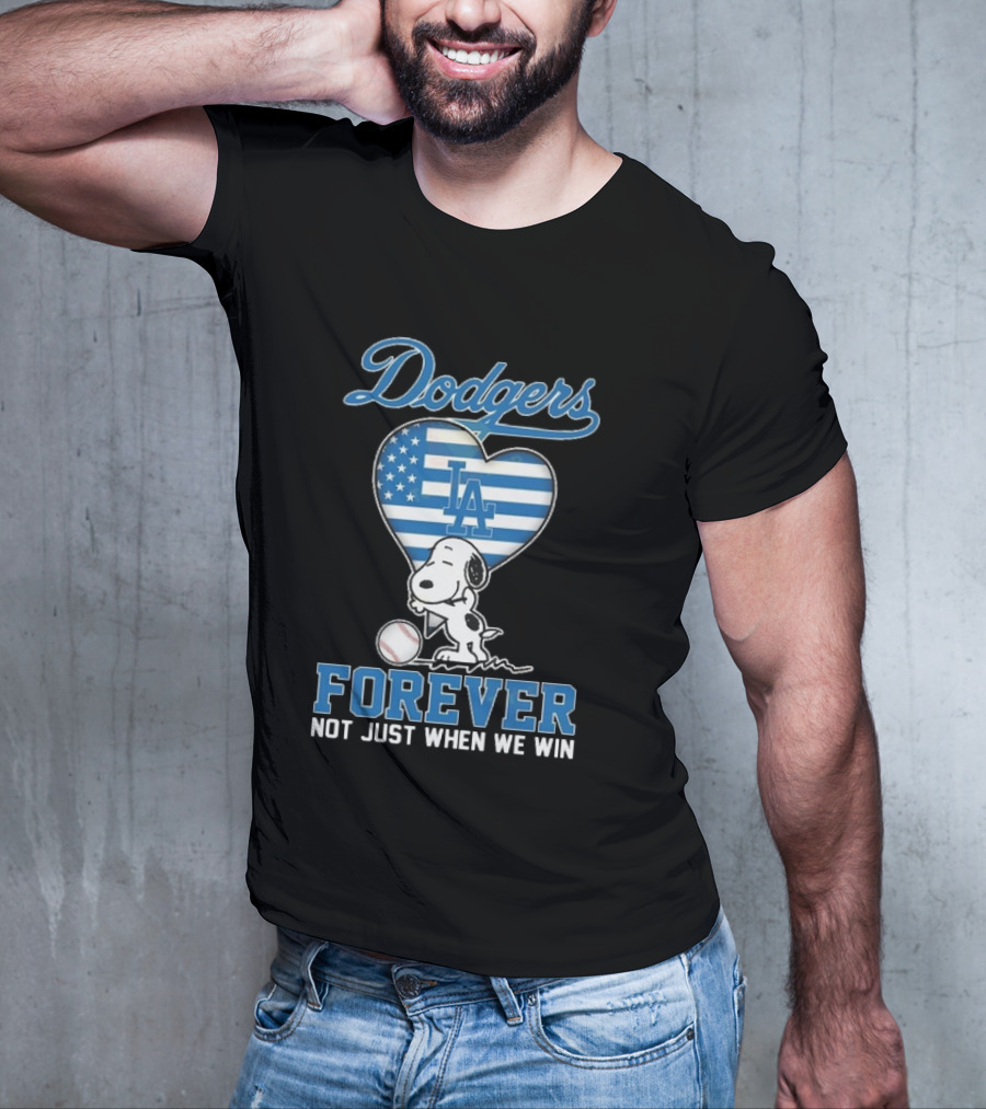 Dodgers Forever LA Snoopy Dog Heart Not Just When We Win T-Shirt