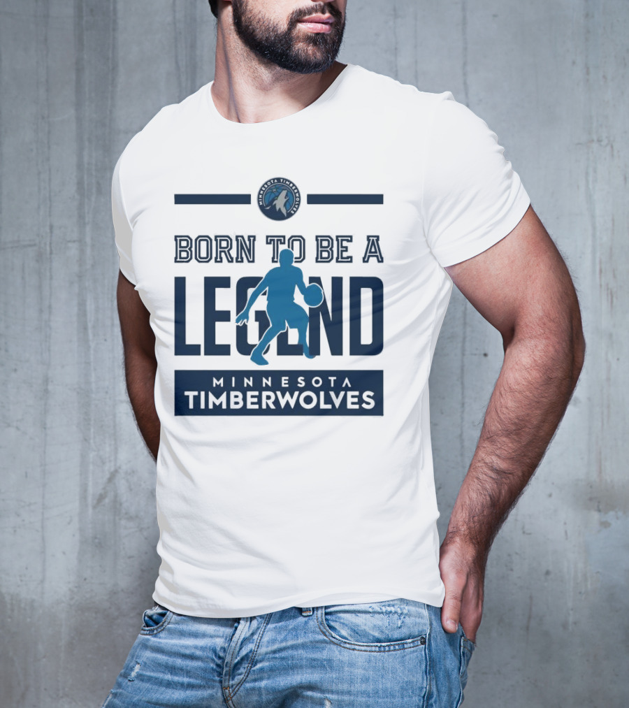 Born To Be A Legend Minnesota Timberwolves Basketball T-Shirt