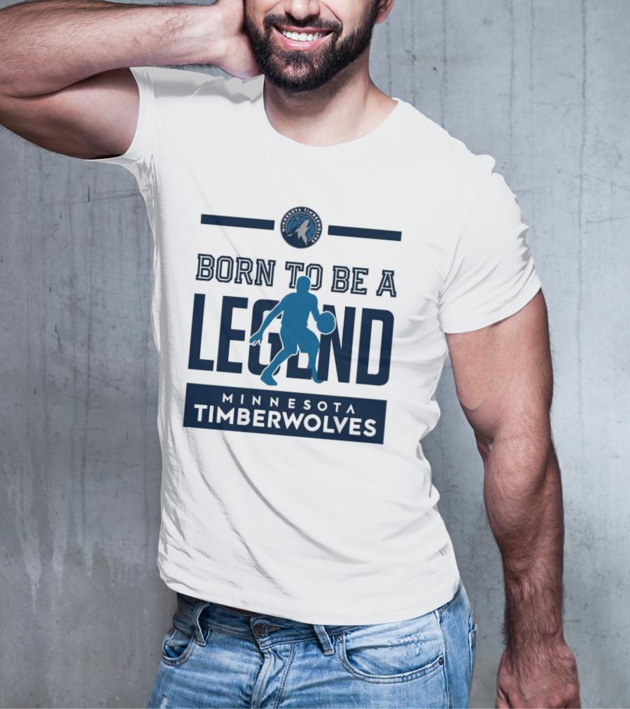 Born To Be A Legend Minnesota Timberwolves Basketball T-Shirt