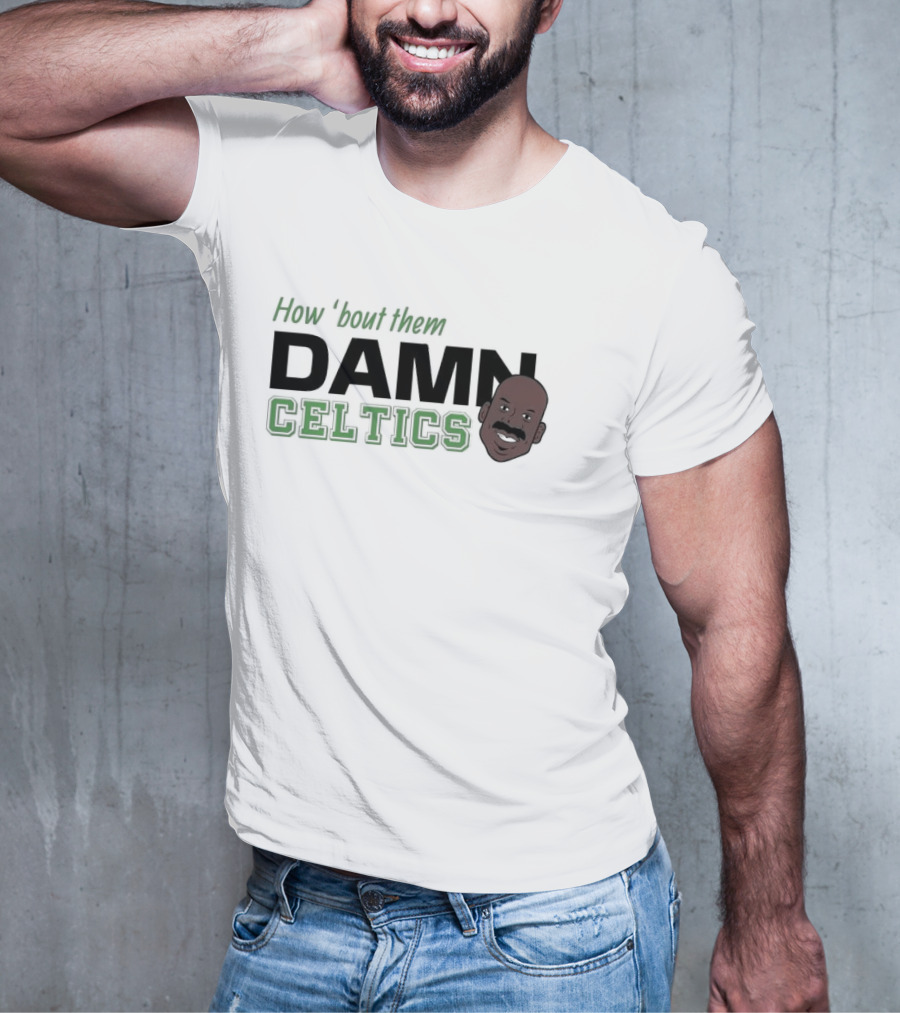 How ‘Bout Them Damn Celtics Cedric Maxwell T-Shirt