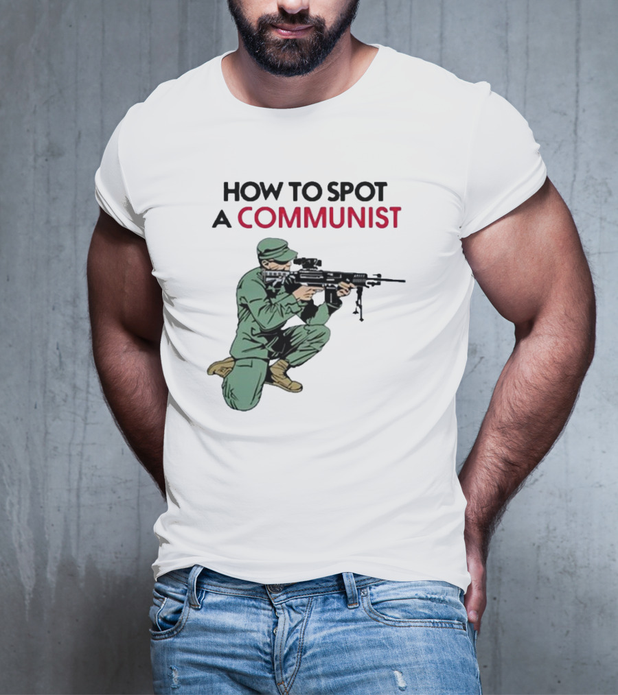 How To Spot A Communist Soldier Matt Maddock T-Shirt