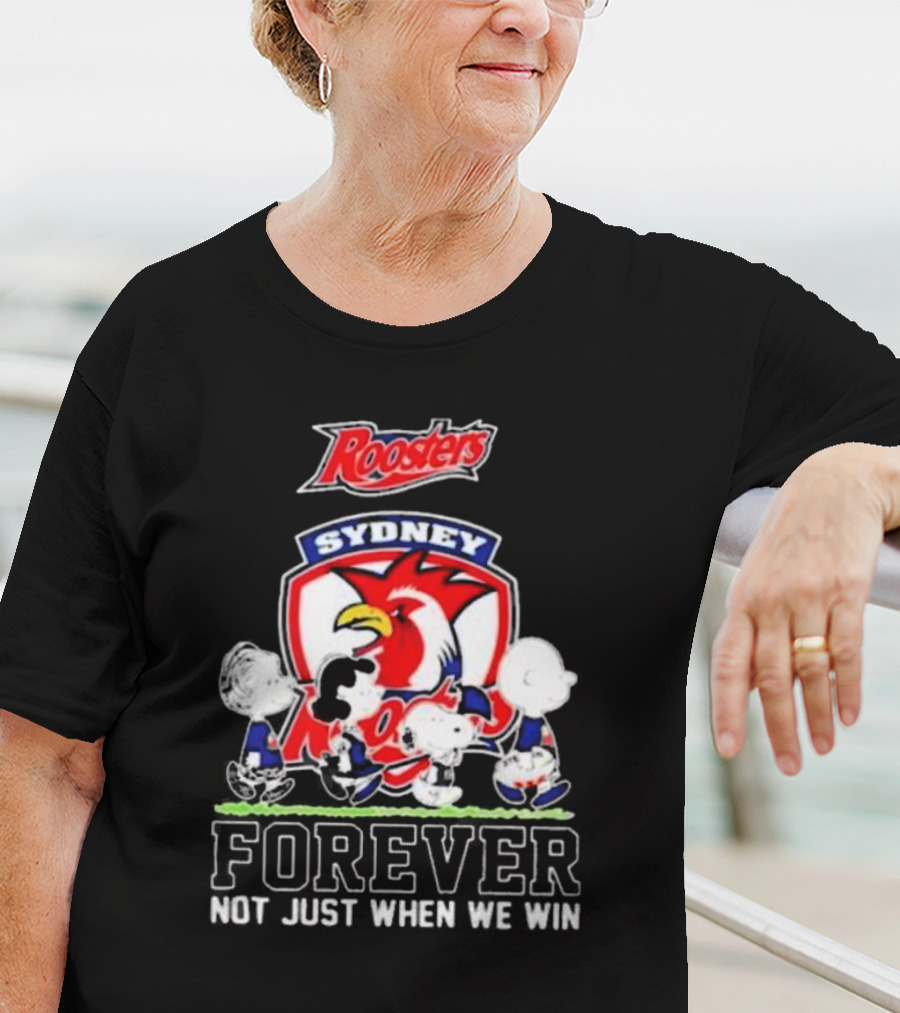 Peanuts Characters Walking With Sydney Roosters Logo Forever Not Just When We Win T-Shirt
