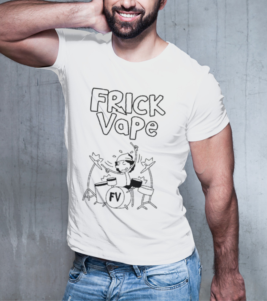 FRICK VAPE Drumming Graphic With FV Drum Set T-Shirt